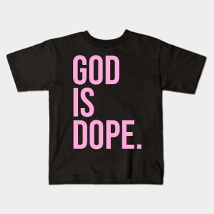 God is Dope. Kids T-Shirt